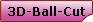 3D-Ball-Cut