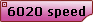 6020 speed